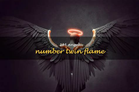 146 Angel Number Twin Flame .